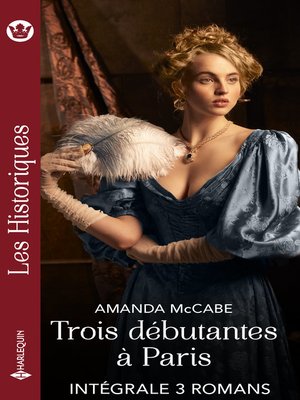 cover image of Intégrale de la série Les Historiques "Trois débutantes à Paris"